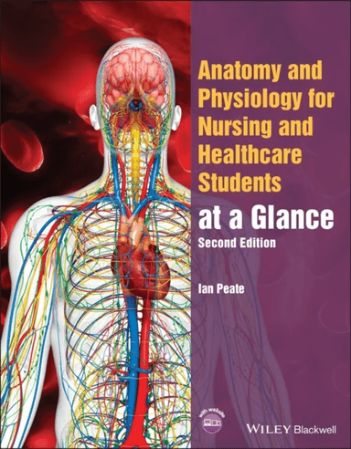 Anatomy and Physiology for Nursing and Healthcare Students at a Glance av Ian (University of Hertfordshire UK) Peate