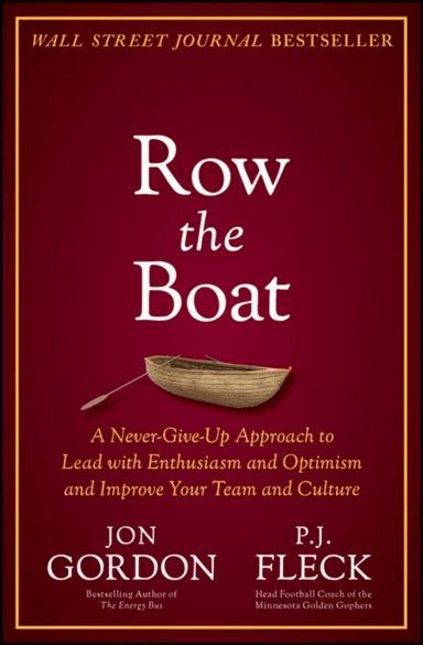 Row the Boat av Jon Gordon, P.J. Fleck