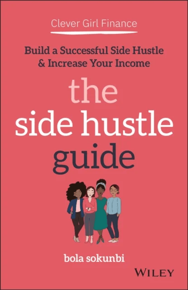 Clever Girl Finance: The Side Hustle Guide av Bola (Clever Girl Finance) Sokunbi