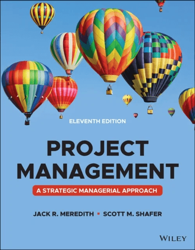 Project Management av Jack R. (University of Cincinnati) Meredith, Scott M. (Wake Forest University) Shafer, Samuel J. Jr. (University of Cincinnati)