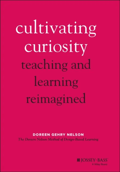 Cultivating Curiosity av Doreen Gehry Nelson