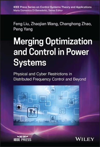 Merging Optimization and Control in Power Systems av Feng Liu, Zhaojian Wang, Changhong Zhao, Peng Yang