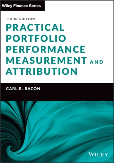 Practical Portfolio Performance Measurement and Attribution av Carl R. (Confluence) Bacon