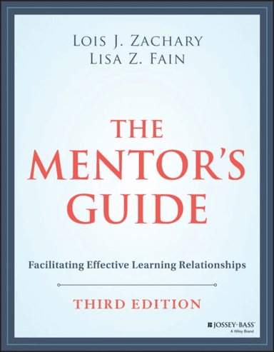 The Mentor's Guide av Lois J. (Phoenix Arizona) Zachary, Lisa Z. Fain