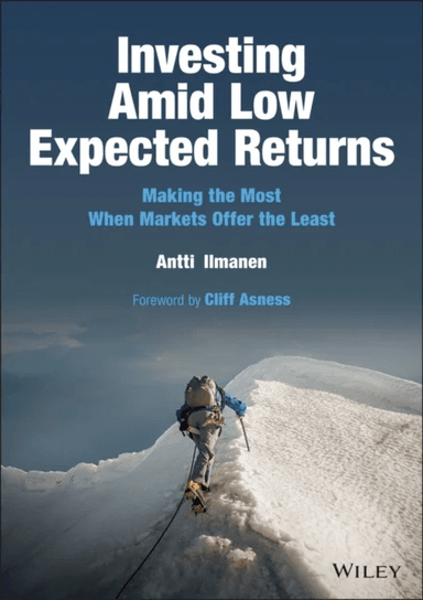 Investing Amid Low Expected Returns av Antti (Brevan Howard Asset Management) Ilmanen