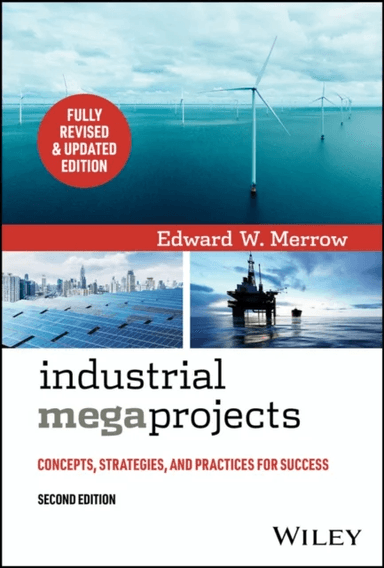 Industrial Megaprojects av Edward W. Merrow
