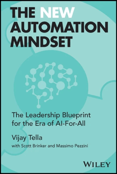 The New Automation Mindset av Vijay Tella