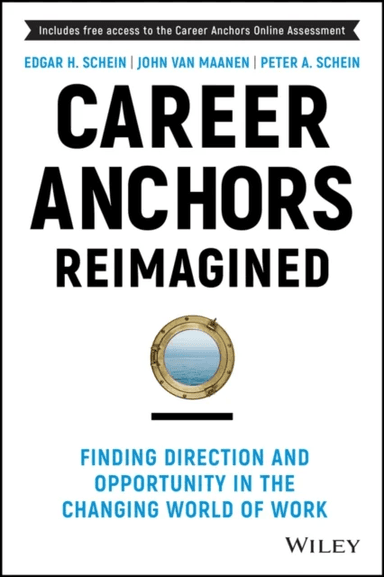 Career Anchors Reimagined av Edgar H. (Massachusetts Institute of Technology (MIT) Sloan School of Management) Schein, John (Massachusetts Institute o