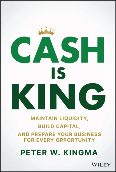 Cash Is King av Peter W. Kingma