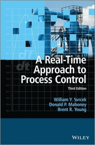 A Real-Time Approach to Process Control av William Y. Svrcek, Donald P. Mahoney, Brent R. Young