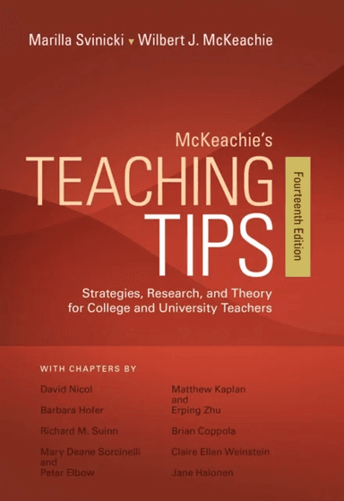 McKeachie's Teaching Tips av Wilbert (University of Michigan) McKeachie, Marilla (University of Texas at Austin) Svinicki