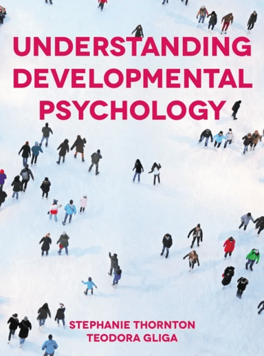 Understanding Developmental Psychology av Stephanie (Formerly of University of Sussex UK) Thornton, Teodora (University of East Anglia UK) Gliga