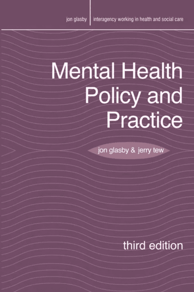 Mental Health Policy and Practice av Jon Glasby, Jerry Tew