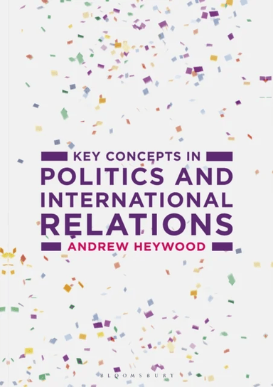 Key Concepts in Politics and International Relations av Andrew (Freelance author UK) Heywood