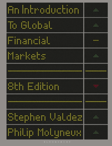 An Introduction to Global Financial Markets av Stephen (Retired financial trainer and consultant) Valdez, Philip (Bangor Business School Bangor Univer