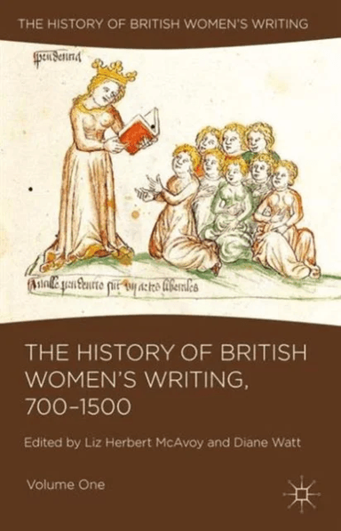 The History of British Women's Writing, 700-1500 av Liz Herbert McAvoy, Diane Watt