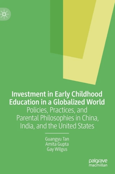 Investment in Early Childhood Education in a Globalized World av Guangyu Tan, Amita Gupta, Gay Wilgus