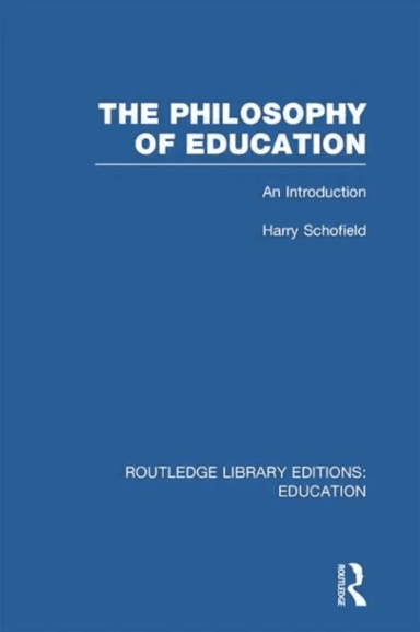 The Philosophy of Education (RLE Edu K) av Harry Schofield