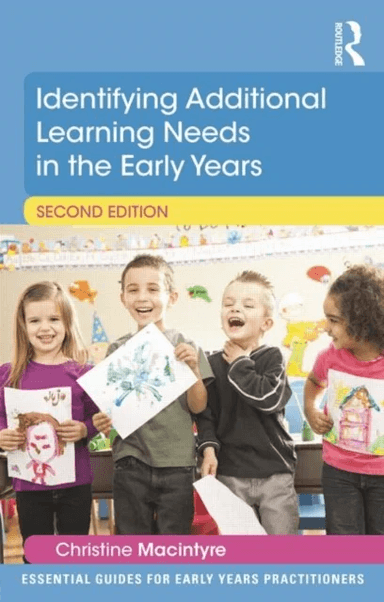 Identifying Additional Learning Needs in the Early Years av Christine (Moray House School of Education Edinburgh University UK) Macintyre