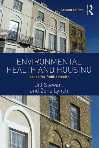 Environmental Health and Housing av Jill (MIddlesex University UK) Stewart, Zena Lynch