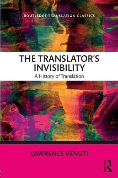 The Translator's Invisibility av Lawrence Venuti