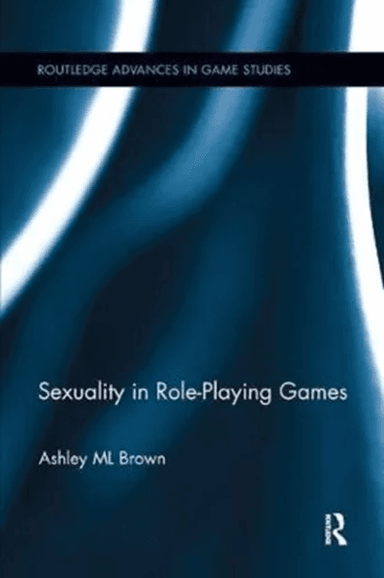 Sexuality in Role-Playing Games av Ashley ML Brown