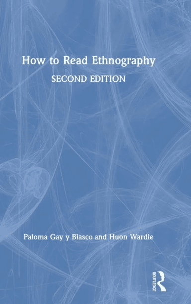 How to Read Ethnography av Paloma (University of St. Andrews UK) Gay y Blasco, Huon (University of St. Andrews UK) Wardle