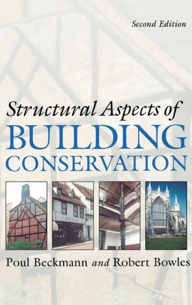 Structural Aspects of Building Conservation av Poul Beckmann, Robert Bowles
