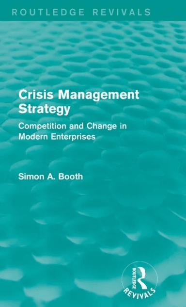 Crisis Management Strategy av Simon A. Booth
