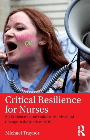 Critical Resilience for Nurses av Michael (Middlesex University UK) Traynor