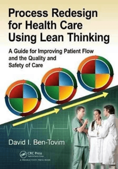 Process Redesign for Health Care Using Lean Thinking av David I. Ben-Tovim