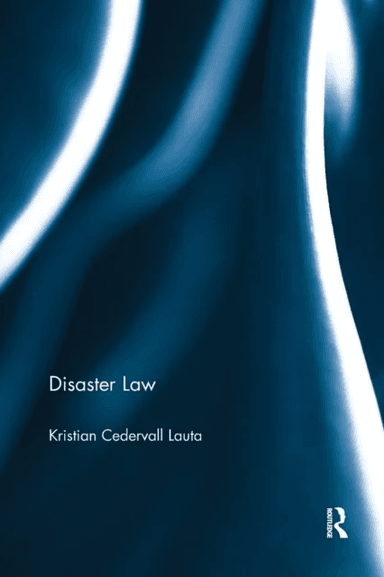 Disaster Law av Kristian Cedervall Lauta
