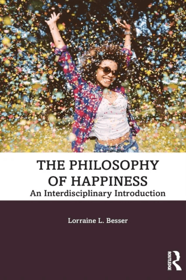 The Philosophy of Happiness av Lorraine L. Besser