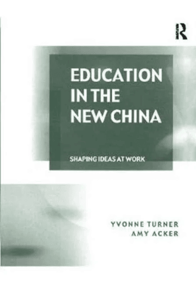 Education in the New China av Yvonne Turner, Amy Acker