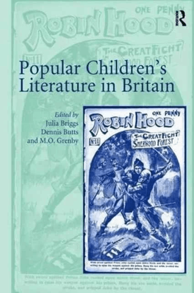 Popular Children's Literature in Britain av Julia Briggs, Dennis Butts