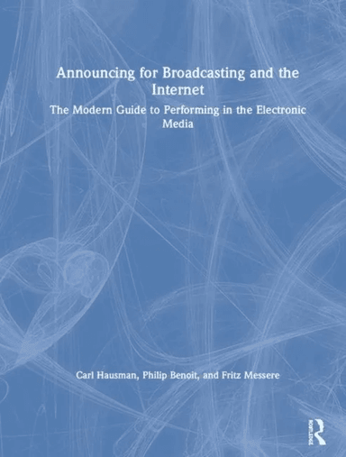 Announcing for Broadcasting and the Internet av Carl (Rowan University) Hausman, Philip G. (Millersville University) Benoit, Fritz (State University o