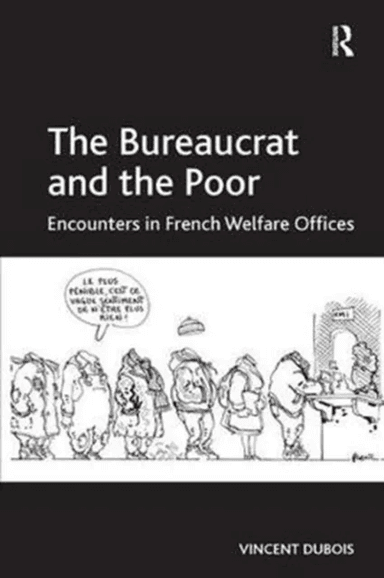 The Bureaucrat and the Poor av Vincent Dubois