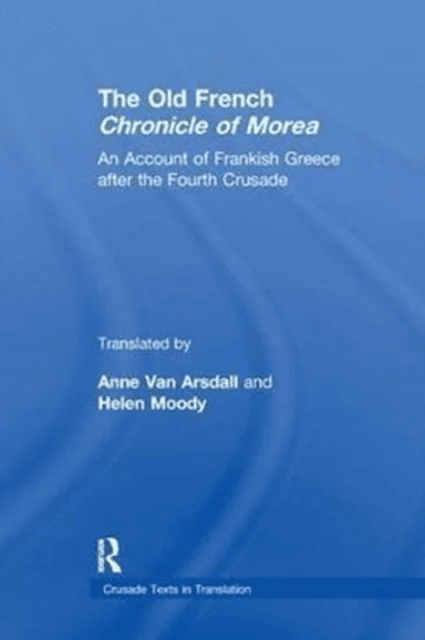 The Old French Chronicle of Morea