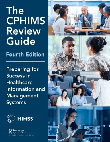 The CPHIMS Review Guide, 4th Edition av Healthcare Information &amp; Management Systems Society (HIMSS)