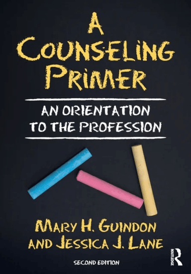 A Counseling Primer av Mary H. (Kansas State University USA) Guindon, Jessica J. (Kansas State University USA) Lane