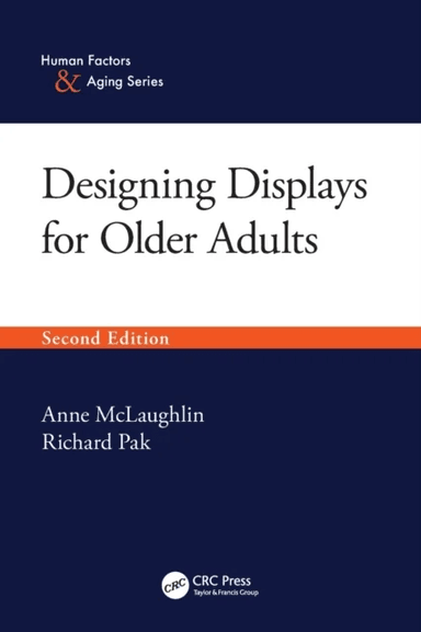 Designing Displays for Older Adults, Second Edition av Anne McLaughlin, Richard Pak