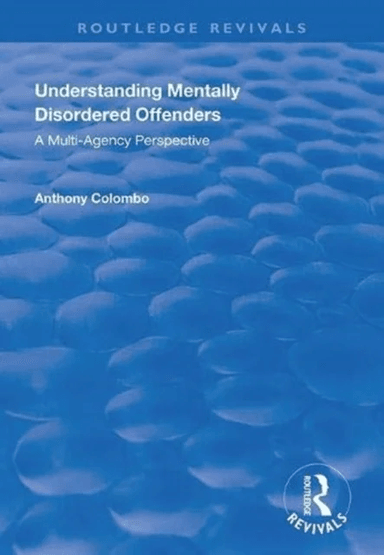Understanding Mentally Disordered Offenders av Anthony Columbo