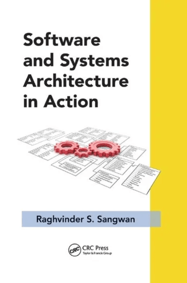 Software and Systems Architecture in Action av Raghvinder S. (Malvern PA USA) Sangwan