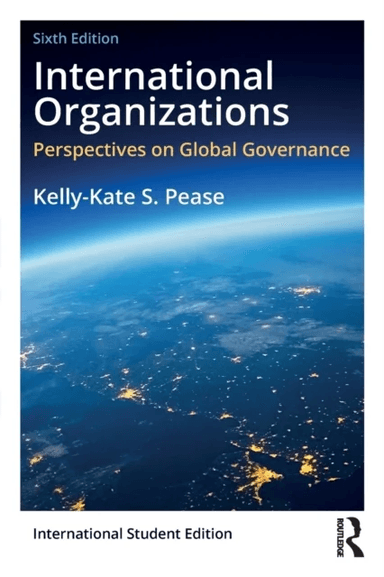 International Organizations av Kelly-Kate S. Pease