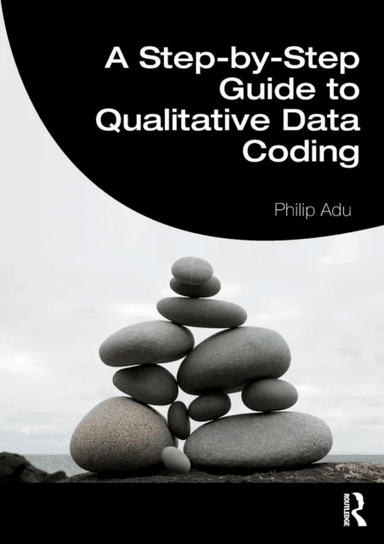 A Step-by-Step Guide to Qualitative Data Coding av Philip (The National Centre for Academic and Dissertation Excellence The Chicago School of Professi