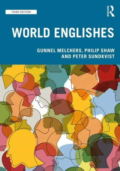 World Englishes av Gunnel (University of Stockholm Sweden) Melchers, Philip Shaw, Peter Sundkvist