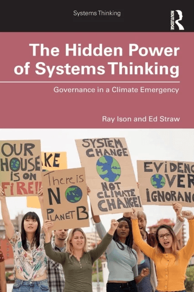 The Hidden Power of Systems Thinking av Ray (The Open University UK.) Ison, Ed Straw