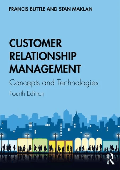Customer Relationship Management av Francis (Francis Buttle Associates Australia) Buttle, Stan (Cranfield University UK) Maklan