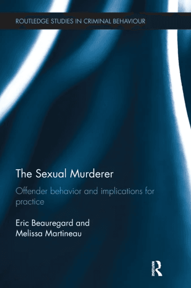 The Sexual Murderer av Eric (Simon Fraser University Canada) Beauregard, Melissa Martineau