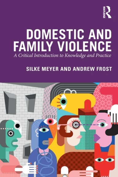 Domestic and Family Violence av Silke (University of Innsbruck Austria) Meyer, Andrew Frost